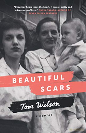 Beautiful Scars: Steeltown Secrets, Mohawk Skywalkers and the Road Home - Tom Wilson [KSIĄŻKA]