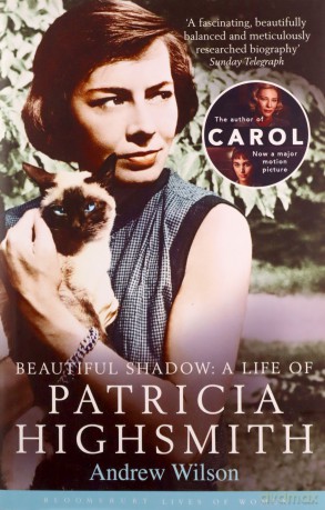 Beautiful Shadow: A Life of Patricia Highsmith (Bloomsbury Lives of Women) - Andrew Wilson [KSIĄŻKA]