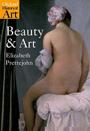 Beauty and Art 1750-2000 1/e (Oxford History of Art) - Elizabeth Prettejohn [KSIĄŻKA]