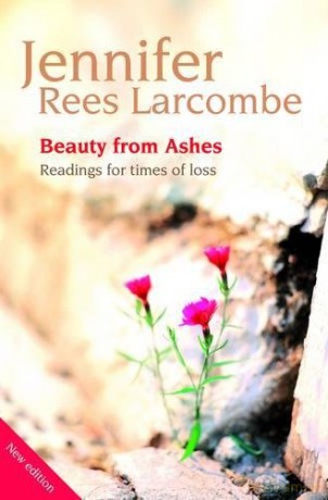 Beauty from Ashes: Readings for times of loss - Jennifer Rees Larcombe [KSIĄŻKA]