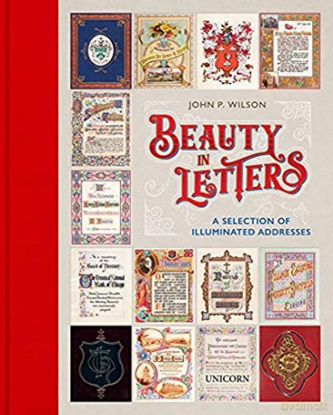 Beauty in Letters: A Selection of Illuminated Addresses - John Wilson [KSIĄŻKA]