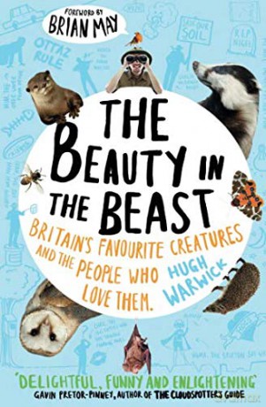 Beauty in the Beast: Britain's Favourite Creatures and the People Who Love Them - Hugh Warwick [KSIĄŻKA]