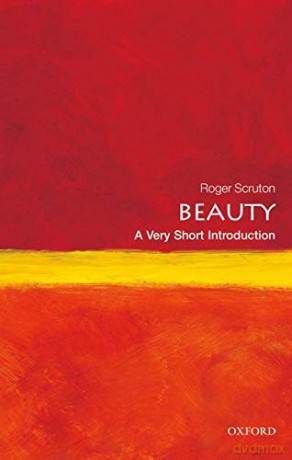 Beauty: A Very Short Introduction (Very Short Introductions) - Roger Scruton [KSIĄŻKA]