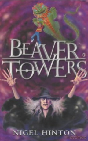 Beaver Towers: Nigel Hinton - Nigel Hinton [KSIĄŻKA]
