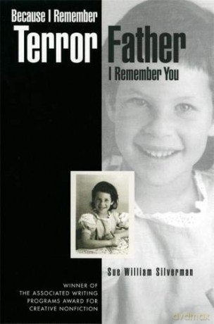 Because I Remember Terror, Father, I Remember You: 4 (Association of Writers and Writing Programs Award for Creati) - Sue William Silverman [KSIĄŻKA]