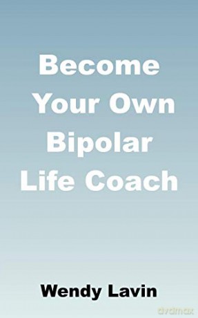 Become Your Own Bipolar Life Coach - Wendy Lavin [KSIĄŻKA]