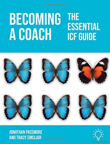 Becoming a Coach: The Essential ICF Guide - Jonathan Passmore [KSIĄŻKA]