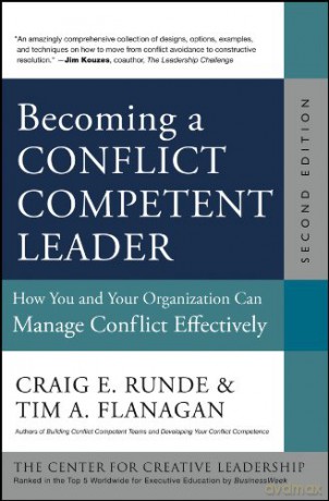 Becoming a Conflict Competent Leader: How You and Your Organization Can Manage Conflict Effectively: 171 (J-B CCL (Center for Creative Leadership)) - Craig E. Runde [KSIĄŻKA]