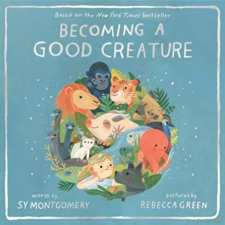 Becoming a Good Creature - Sy Montgomery [KSIĄŻKA]