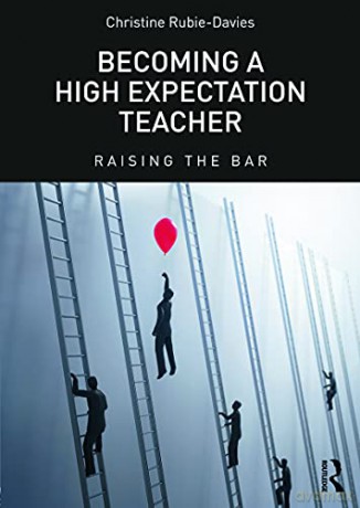 Becoming a High Expectation Teacher: Raising the bar - Christine Rubie-Davies [KSIĄŻKA]