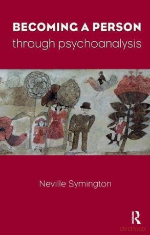 Becoming a Person Through Psychoanalysis - Neville Symington [KSIĄŻKA]