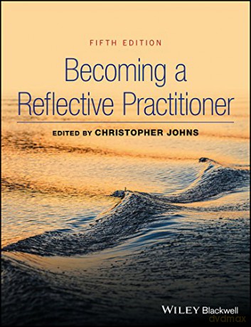 Becoming a Reflective Practitioner - Christopher Johns [KSIĄŻKA]