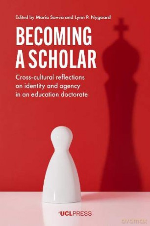 Becoming a Scholar: Cross-Cultural Reflections on Identity and Agency in an Education Doctorate - Maria Savva [KSIĄŻKA]