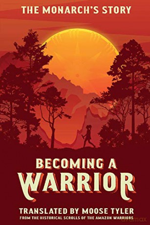 Becoming a Warrior: 3 (Monarch's Story) - Moose Tyler [KSIĄŻKA]