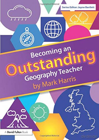 Becoming an Outstanding Geography Teacher (Becoming an Outstanding Teacher) - Mark Harris [KSIĄŻKA]