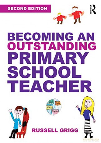 Becoming an Outstanding Primary School Teacher - Russell Grigg [KSIĄŻKA]