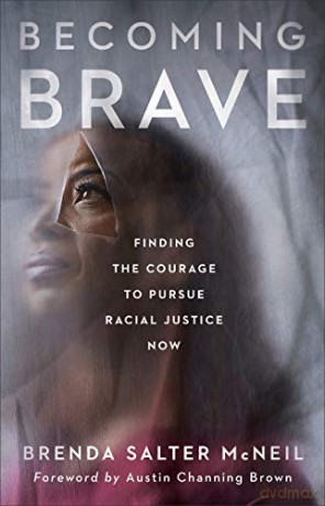 Becoming Brave: Finding the Courage to Pursue Racial Justice Now - Brenda Salter McNeil [KSIĄŻKA]