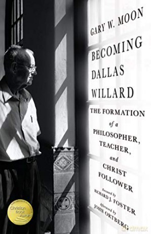 Becoming Dallas Willard: The Formation of a Philosopher, Teacher, and Christ Follower - Gary W. Moon [KSIĄŻKA]