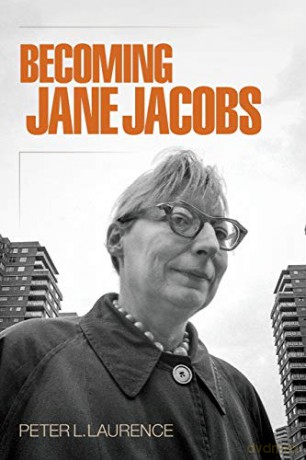 Becoming Jane Jacobs (The Arts and Intellectual Life in Modern America) - Peter L. Laurence [KSIĄŻKA]