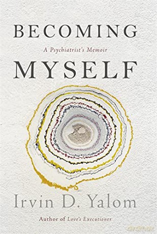Becoming Myself: A Psychiatrist's Memoir - Irvin Yalom [KSIĄŻKA]