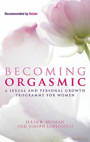 Becoming Orgasmic: A Sexual and Personal Growth Programme for Women (Tom Thorne Novels) - Julia R. Heiman [KSIĄŻKA]