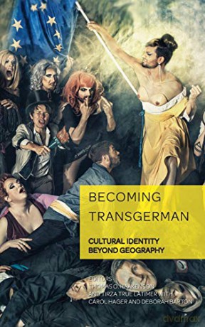 Becoming TransGerman; Cultural Identity Beyond Geography (7) (German Visual Culture) - Thomas O. Haakenson [KSIĄŻKA]