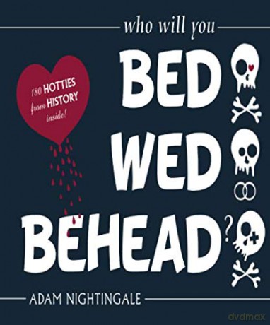 Bed, Wed, Behead - Adam Nightingale [KSIĄŻKA]