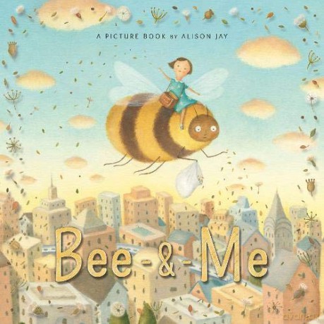 Bee and Me - Alison Jay [KSIĄŻKA]