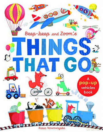 Beep-Beep and Zoom's Things That Go: A pop-up vehicles book (Pop Up Book) - Patricia Hegarty [KSIĄŻKA]
