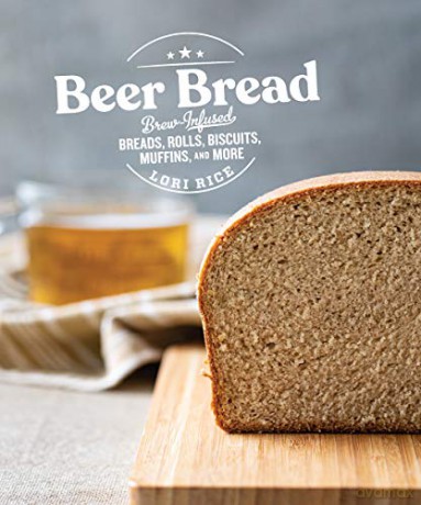 Beer Bread: Brew-Infused Breads, Rolls, Biscuits, Muffins, and More - Lori Rice [KSIĄŻKA]