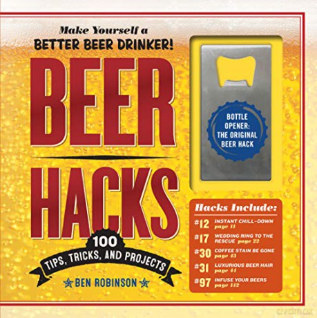 Beer Hacks: 100 Tips, Tricks, and Projects - Ben Robinson [KSIĄŻKA]