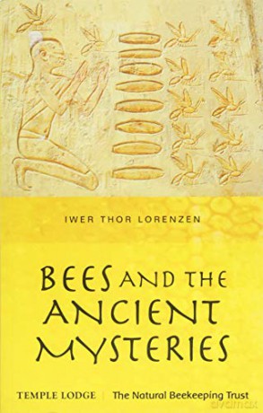 Bees and the Ancient Mysteries - Iwer Thor Lorenzen [KSIĄŻKA]