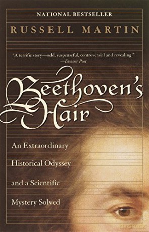 Beethoven's Hair: An Extraordinary Historical Odyssey and a Scientific Mystery Solved - Russell Martin [KSIĄŻKA]