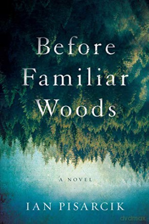 Before Familiar Woods - Ian Pisarcik [KSIĄŻKA]