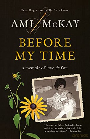 Before My Time: A Memoir of Love and Fate - Ami McKay [KSIĄŻKA]