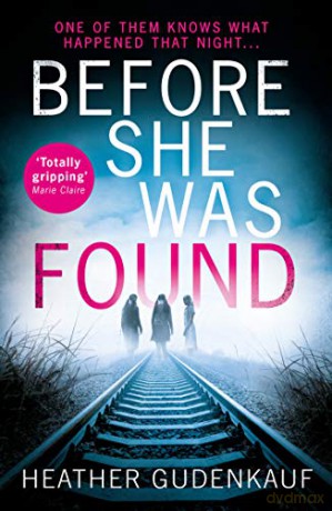 Before She Was Found: A shocking and emotional thriller for fans of Claire Douglas and Lisa Jewell - Heather Gudenkauf [KSIĄŻKA]
