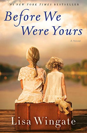 Before We Were Yours: A Novel - Lisa Wingate [KSIĄŻKA]