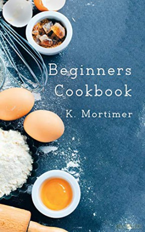 Beginners Cookbook - K. Mortimer [KSIĄŻKA]