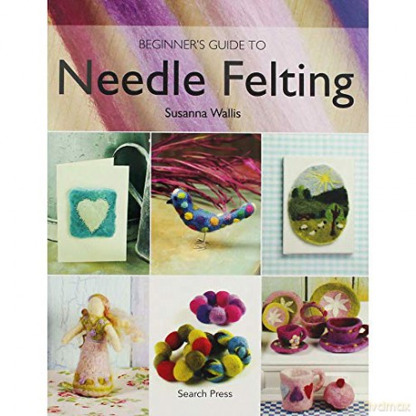 Beginners Guide to Needle Felting [KSIĄŻKA]