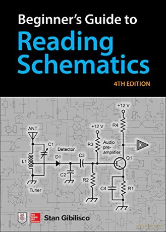 Beginner's Guide to Reading Schematics, Fourth Edition (ELECTRONICS) - Stan Gibilisco [KSIĄŻKA]