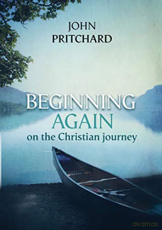 Beginning Again on the Christian Journey: Reissue - John Pritchard [KSIĄŻKA]