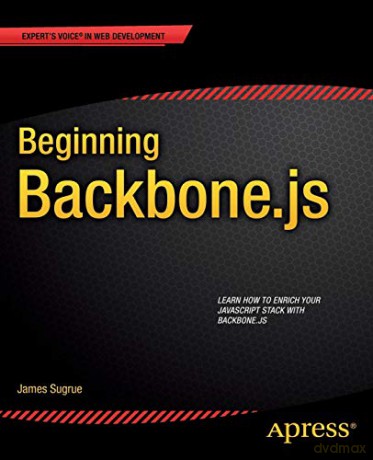 Beginning Backbone.js (Expert's Voice in Web Development) - James Sugrue [KSIĄŻKA]