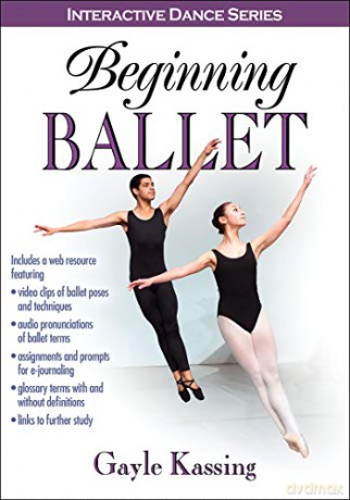 Beginning Ballet (Interactive Dance Series) - Gayle Kassing [KSIĄŻKA]