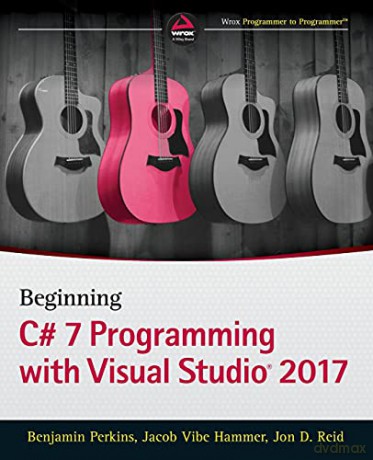 Beginning C# 7 Programming with Visual Studio 2017 - Benjamin Perkins [KSIĄŻKA]