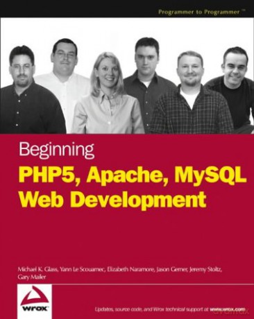 Beginning PHP5, Apache, and MySQL Web Development (Programmer to Programmer) - Elizabeth Naramore [KSIĄŻKA]