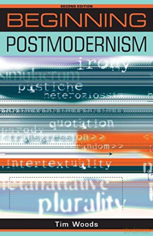 Beginning Postmodernism (Beginnings): Second edition - Tim Woods [KSIĄŻKA]