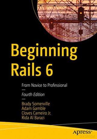 Beginning Rails 6: From Novice to Professional - Brady Somerville [KSIĄŻKA]