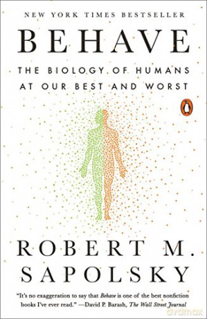 Behave: The Biology of Humans at Our Best and Worst - Robert M. Sapolsky [KSIĄŻKA]