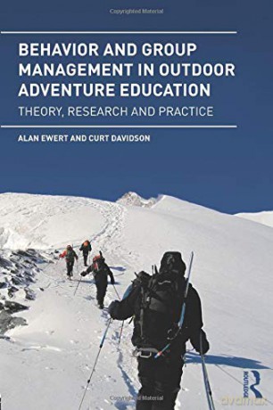 Behavior and Group Management in Outdoor Adventure Education: Theory, research and practice - Alan Ewert [KSIĄŻKA]