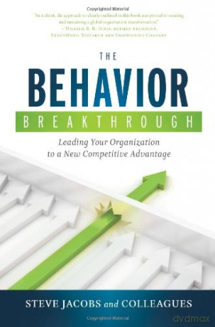 Behavior Breakthrough: Leading Your Organization to a New Competitive Advantage - Steve Jacobs [KSIĄŻKA]